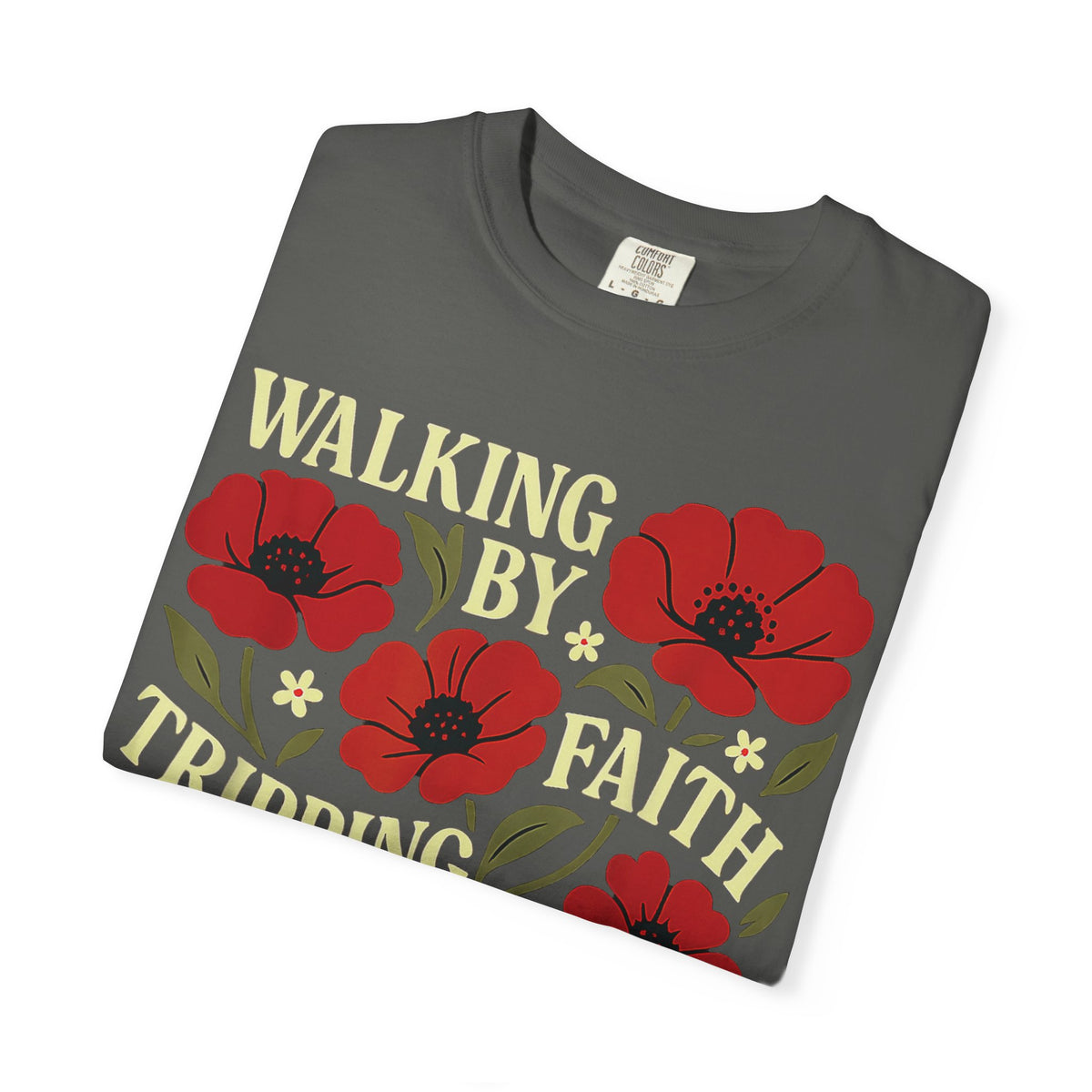 Walking By Faith Tripping Constantly Christian T-Shirt, Jesus Bible Verse Tee, Religious Apparel, Faith Shirt For Her