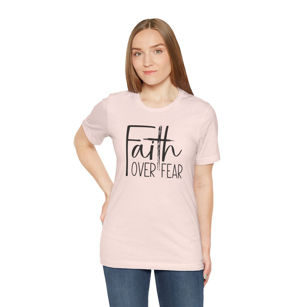 Faith Over Fear TShirt- Christian Shirt- Religious Apparel - Gift For Her- Bella Canvas Shirt