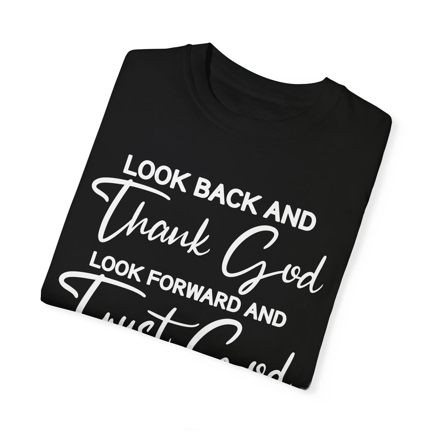 Look Back and Thank God Look Forward and Trust God Tshirt, Christian Religious Shirt, Jesus Apparel Faith Based Inspirational Shirt,