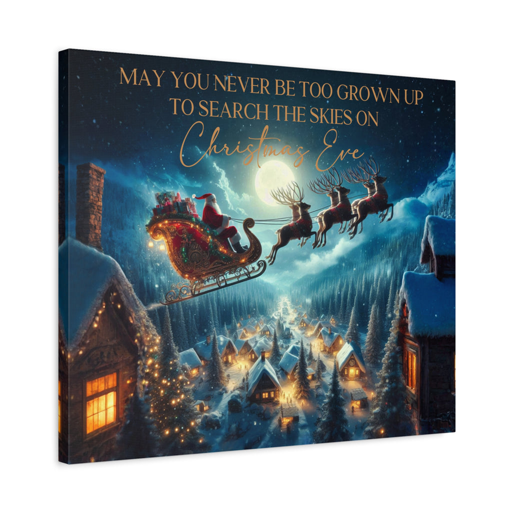 May You Never Be Too Grown Up To Search The Skies On Christmas Eve Canvas Wrap, Santa and Reindeer Christmas Sign, Ready To Hang Christmas Decor,