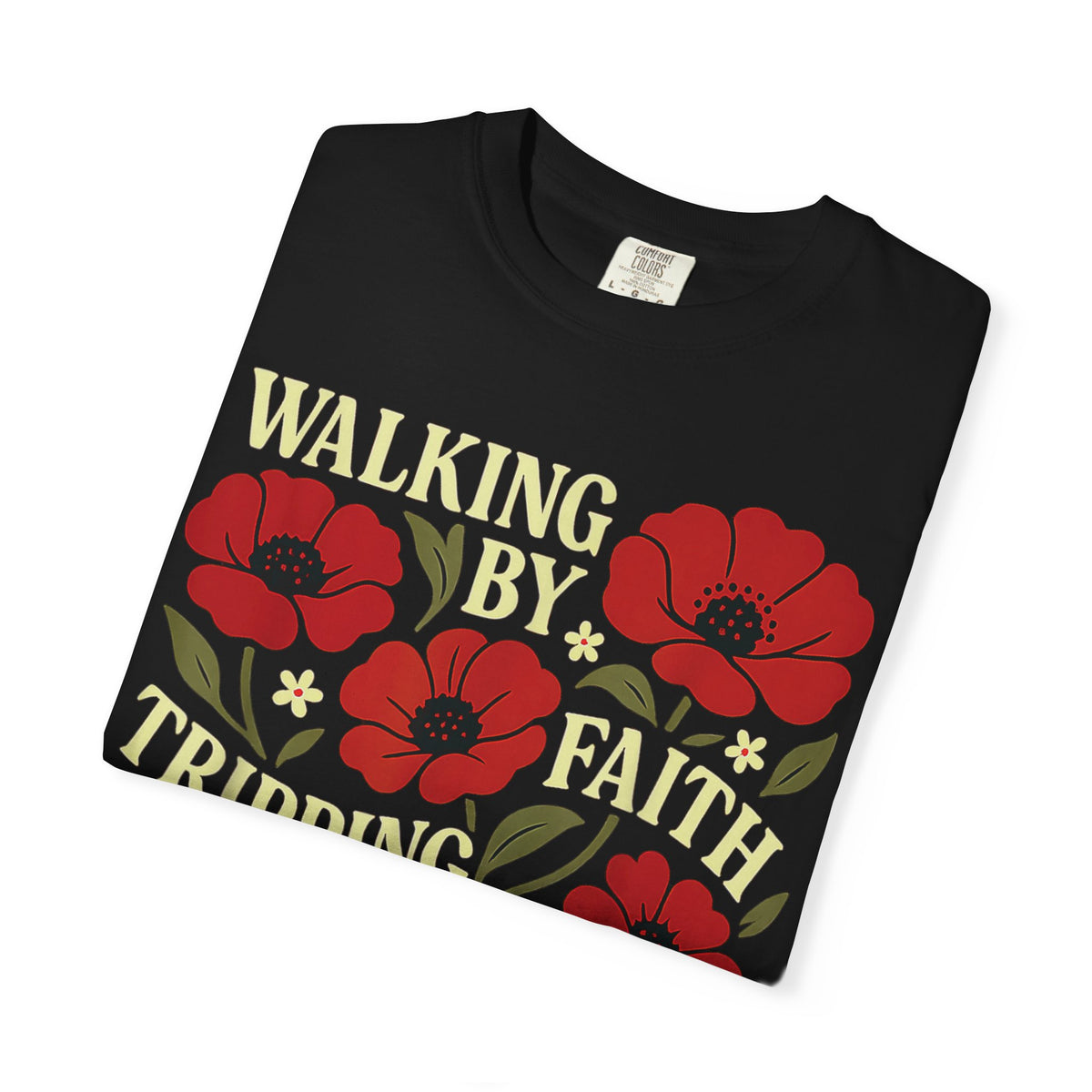 Walking By Faith Tripping Constantly Christian T-Shirt, Jesus Bible Verse Tee, Religious Apparel, Faith Shirt For Her