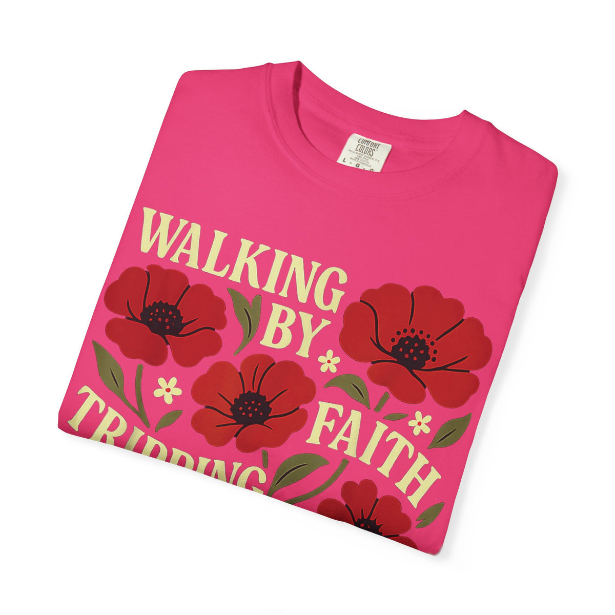 Walking By Faith Tripping Constantly Christian T-Shirt, Jesus Bible Verse Tee, Religious Apparel, Faith Shirt For Her
