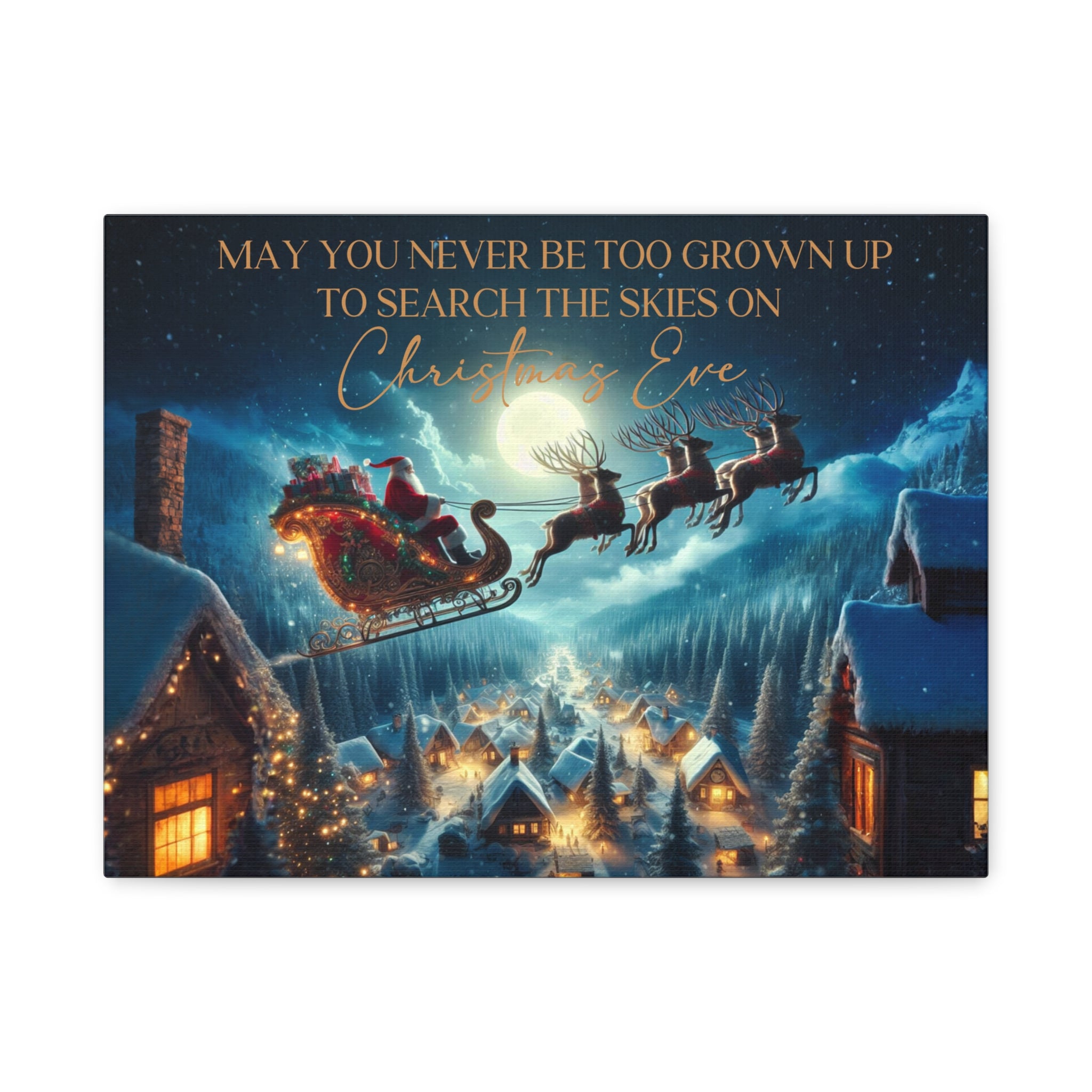 May You Never Be Too Grown Up To Search The Skies On Christmas Eve Canvas Wrap, Santa and Reindeer Christmas Sign, Ready To Hang Christmas Decor,
