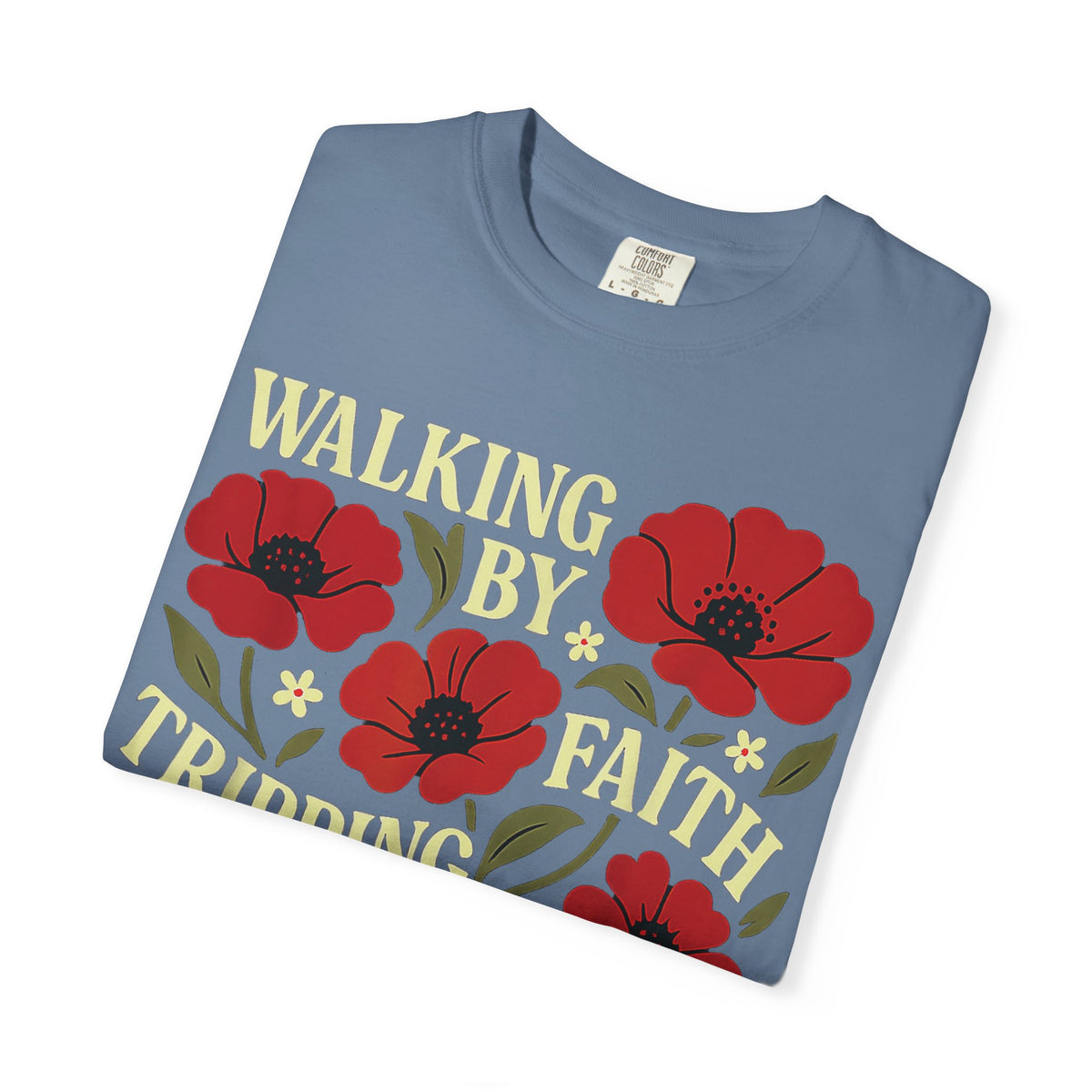Walking By Faith Tripping Constantly Christian T-Shirt, Jesus Bible Verse Tee, Religious Apparel, Faith Shirt For Her