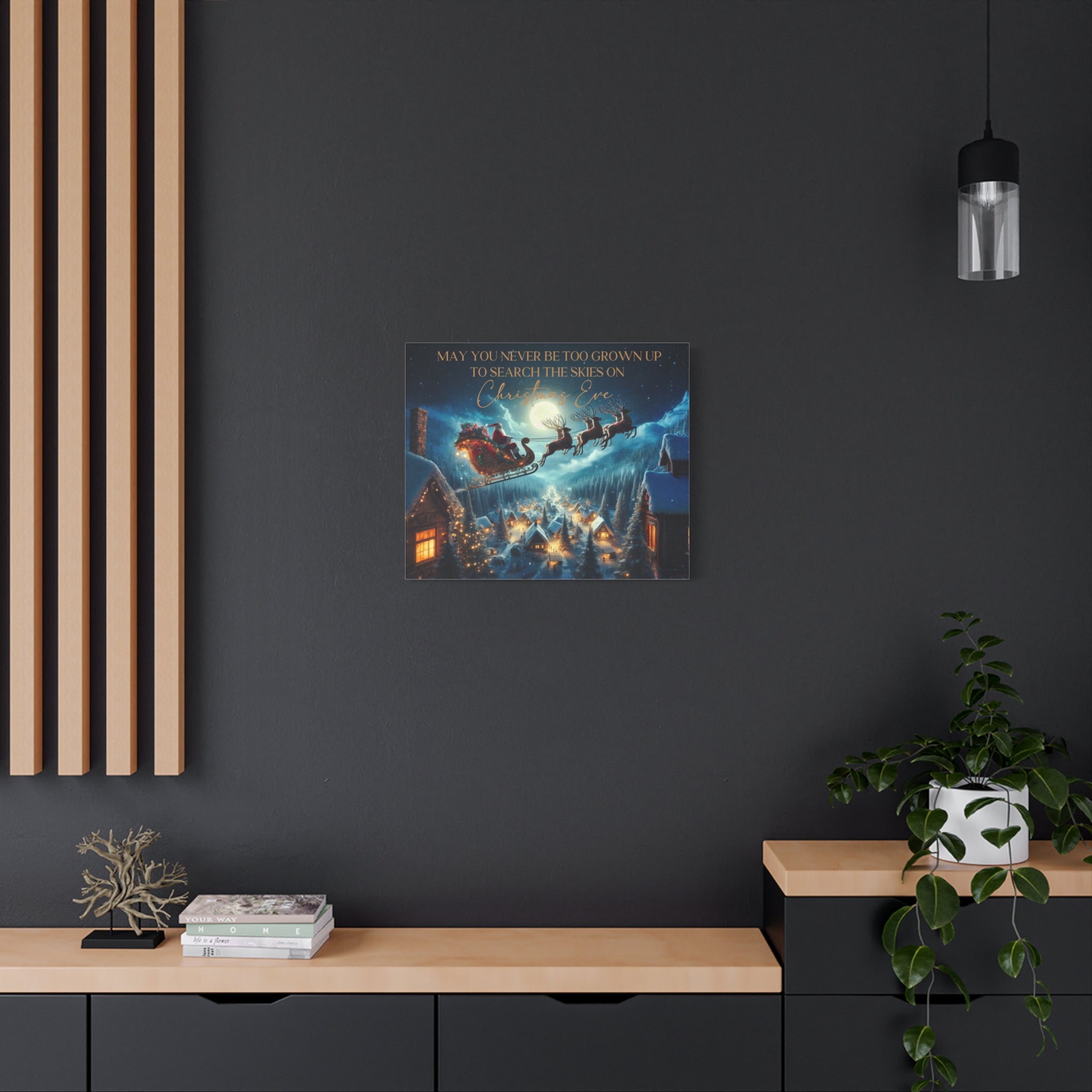 May You Never Be Too Grown Up To Search The Skies On Christmas Eve Canvas Wrap, Santa and Reindeer Christmas Sign, Ready To Hang Christmas Decor,