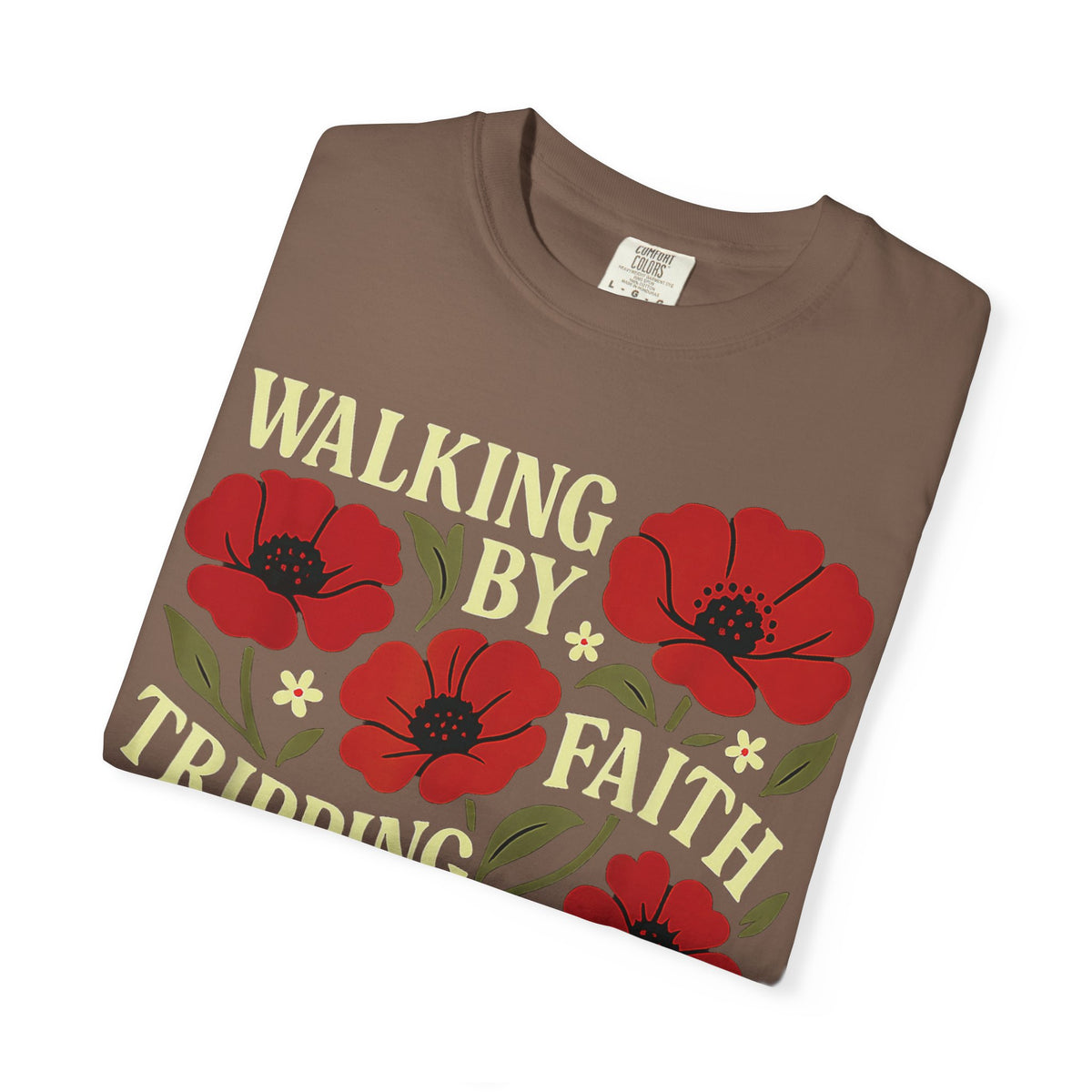 Walking By Faith Tripping Constantly Christian T-Shirt, Jesus Bible Verse Tee, Religious Apparel, Faith Shirt For Her
