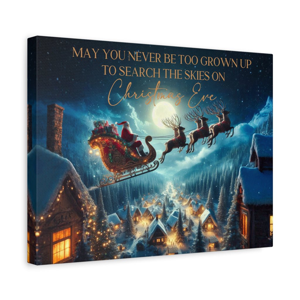 May You Never Be Too Grown Up To Search The Skies On Christmas Eve Canvas Wrap, Santa and Reindeer Christmas Sign, Ready To Hang Christmas Decor,
