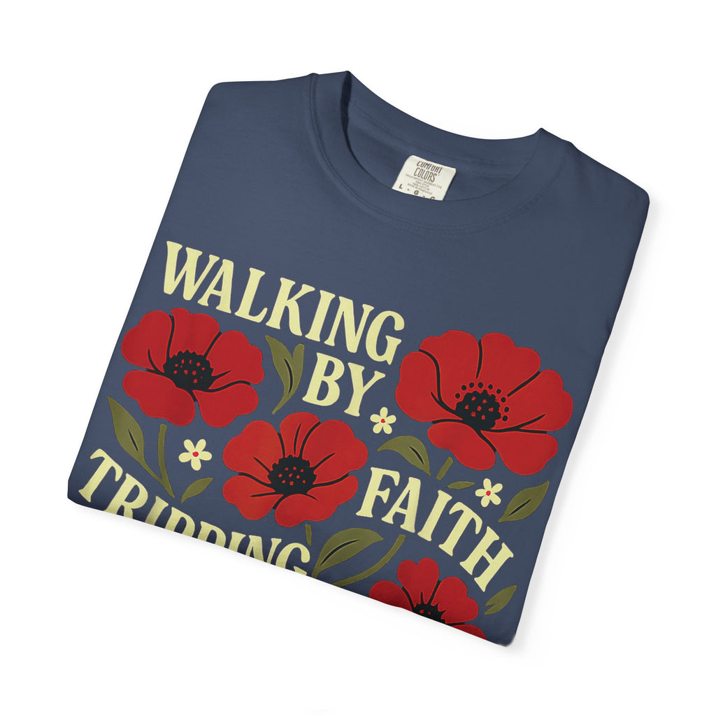 Walking By Faith Tripping Constantly Christian T-Shirt, Jesus Bible Verse Tee, Religious Apparel, Faith Shirt For Her