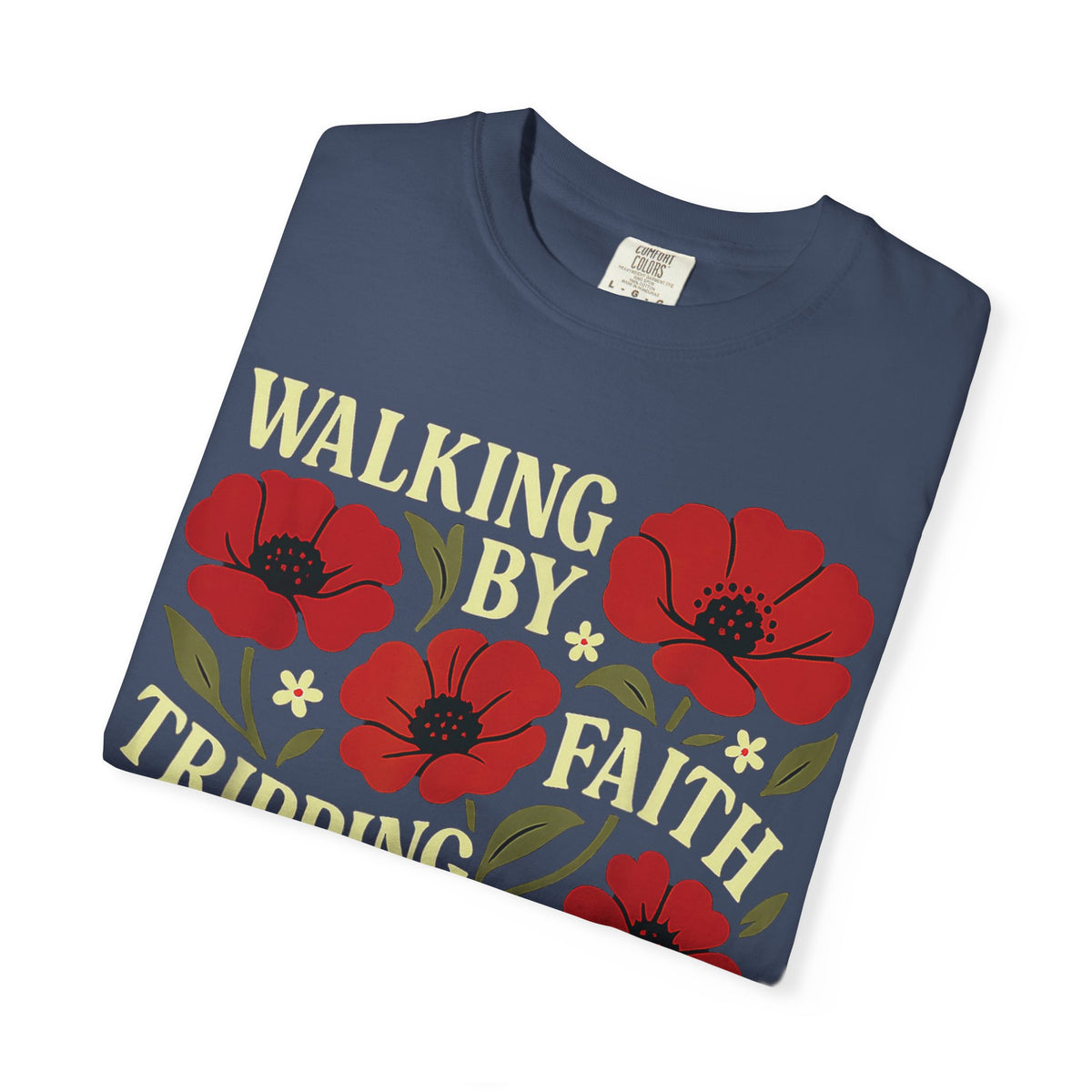 Walking By Faith Tripping Constantly Christian T-Shirt, Jesus Bible Verse Tee, Religious Apparel, Faith Shirt For Her