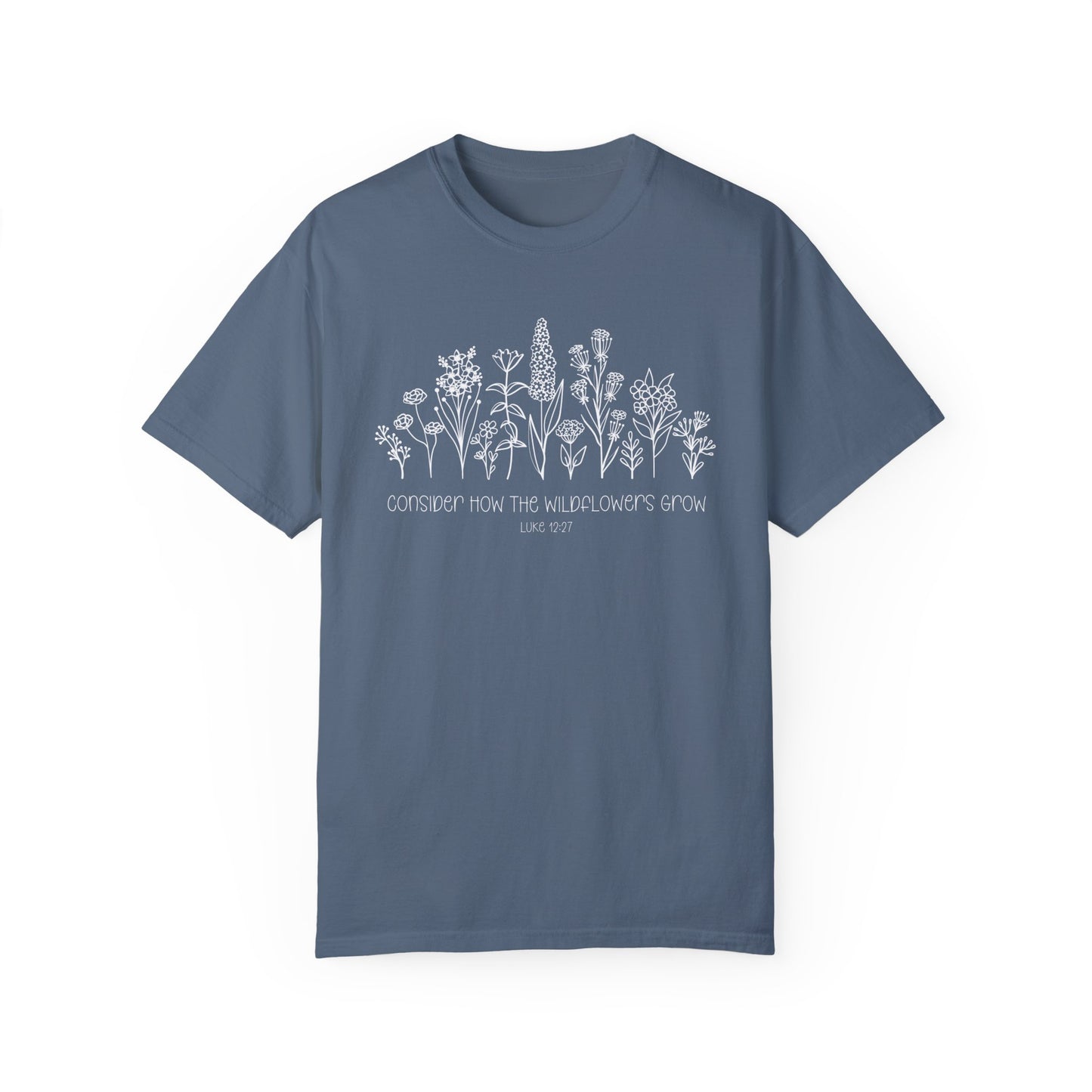 Consider How The Wildflowers Grow Bible Verse Shirt-Christian Religious Apparel-Gift for Her-Comfort Colors TShirt