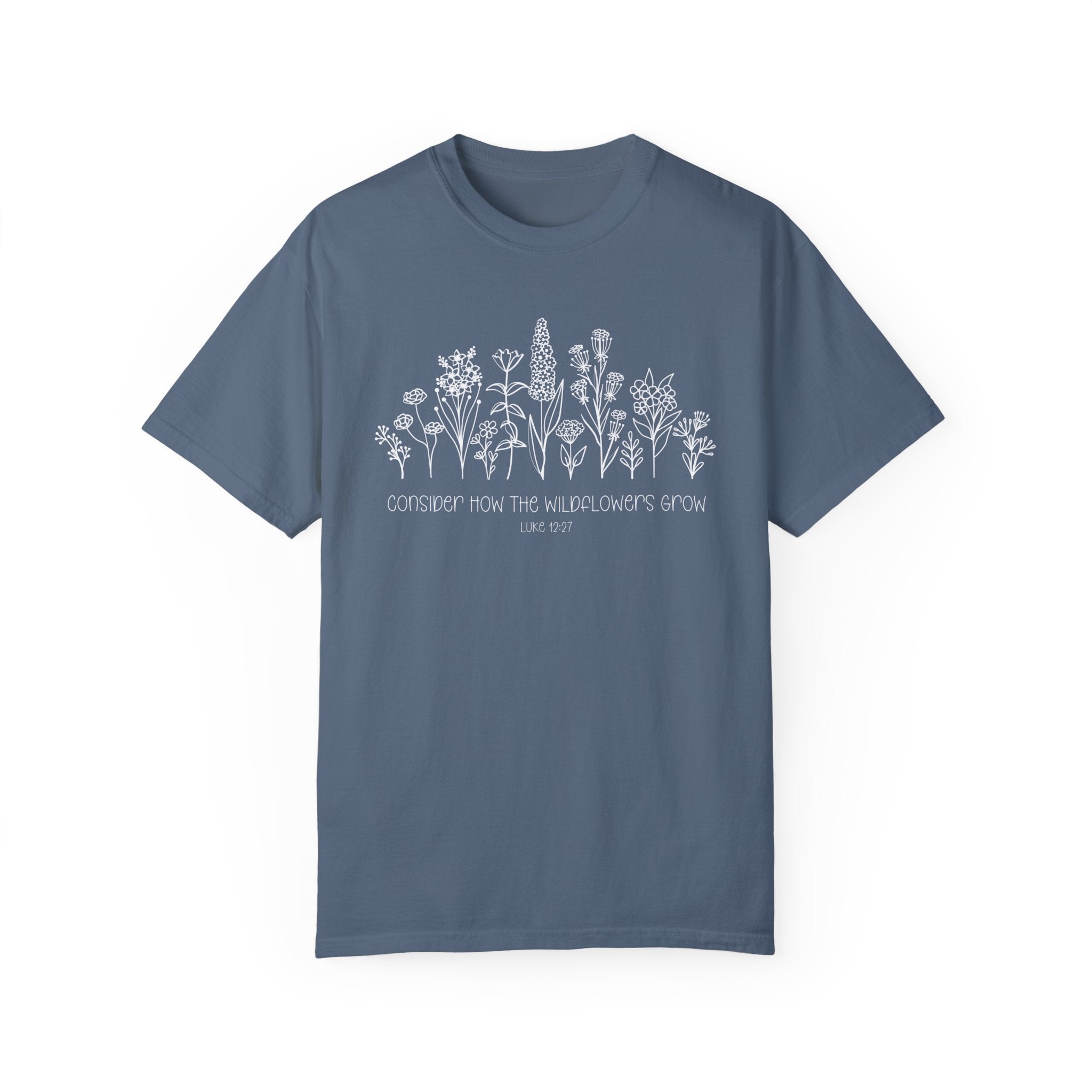 Consider How The Wildflowers Grow Bible Verse Shirt-Christian Religious Apparel-Gift for Her-Comfort Colors TShirt