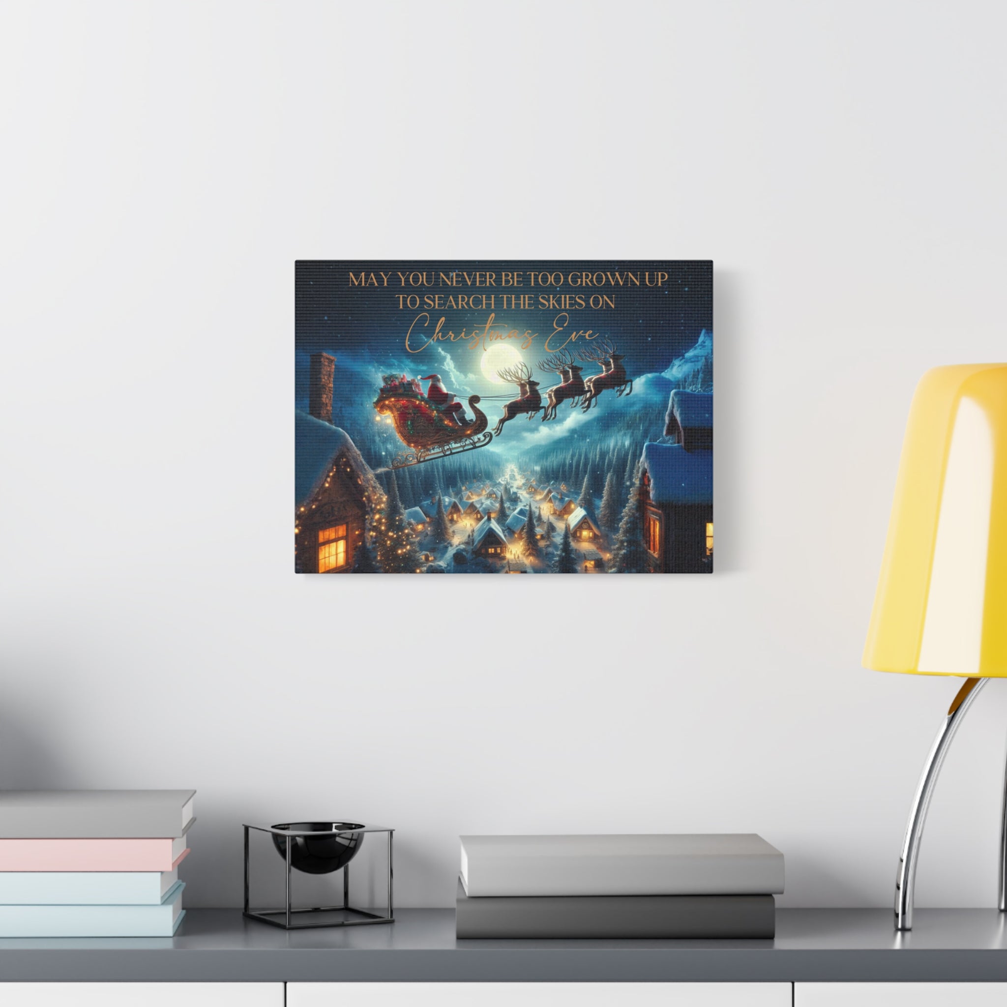 May You Never Be Too Grown Up To Search The Skies On Christmas Eve Canvas Wrap, Santa and Reindeer Christmas Sign, Ready To Hang Christmas Decor,