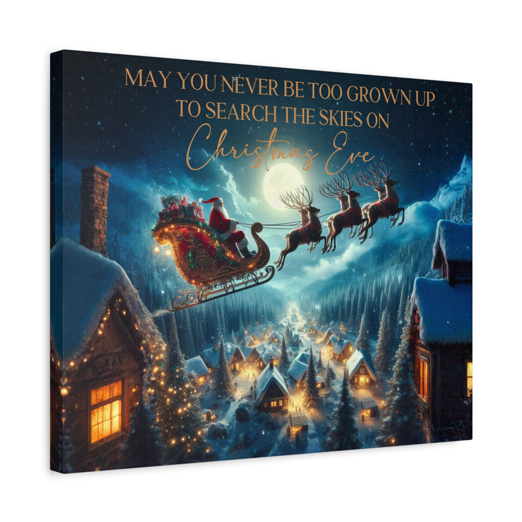 May You Never Be Too Grown Up To Search The Skies On Christmas Eve Canvas Wrap, Santa and Reindeer Christmas Sign, Ready To Hang Christmas Decor,