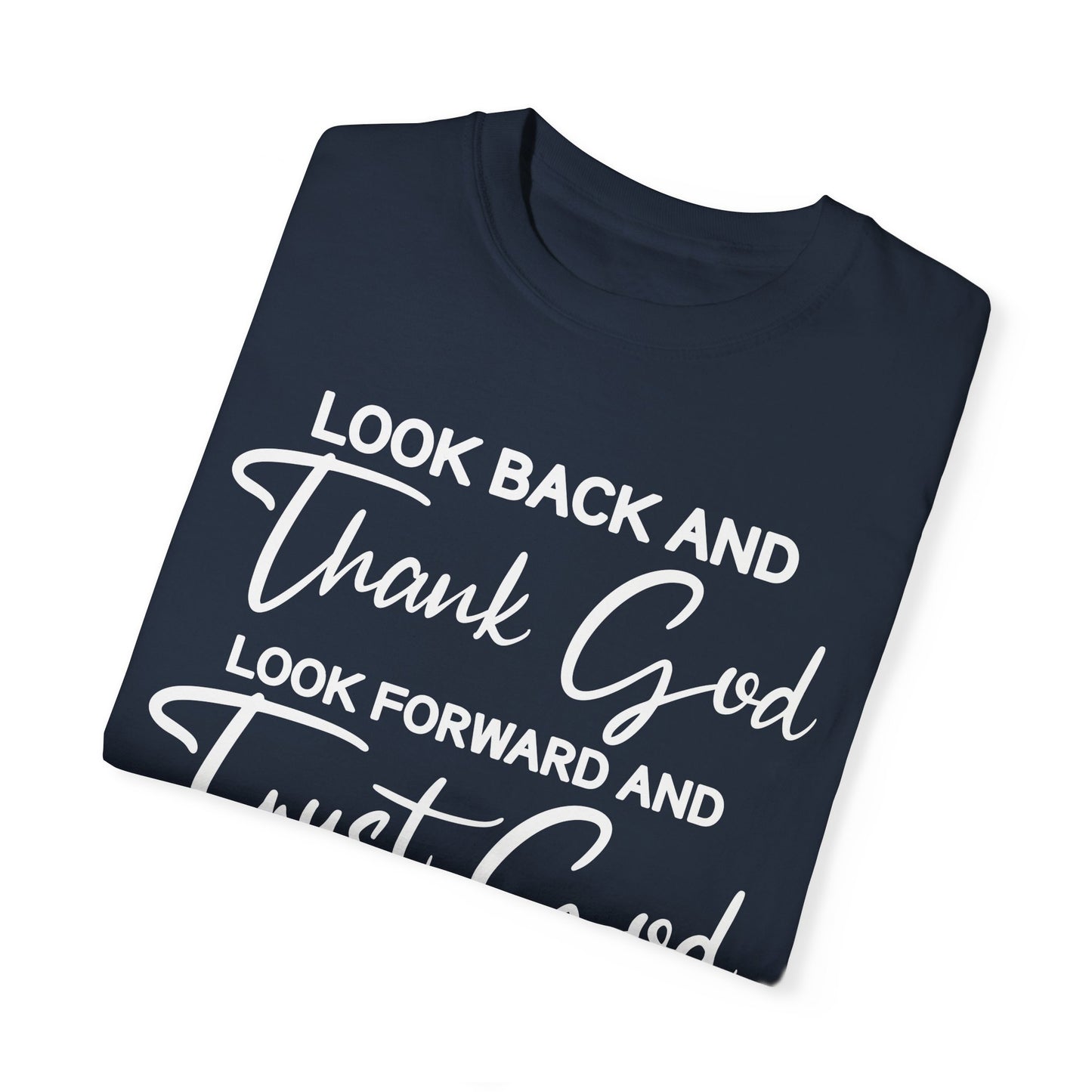 Look Back and Thank God Look Forward and Trust God Tshirt, Christian Religious Shirt, Jesus Apparel Faith Based Inspirational Shirt,