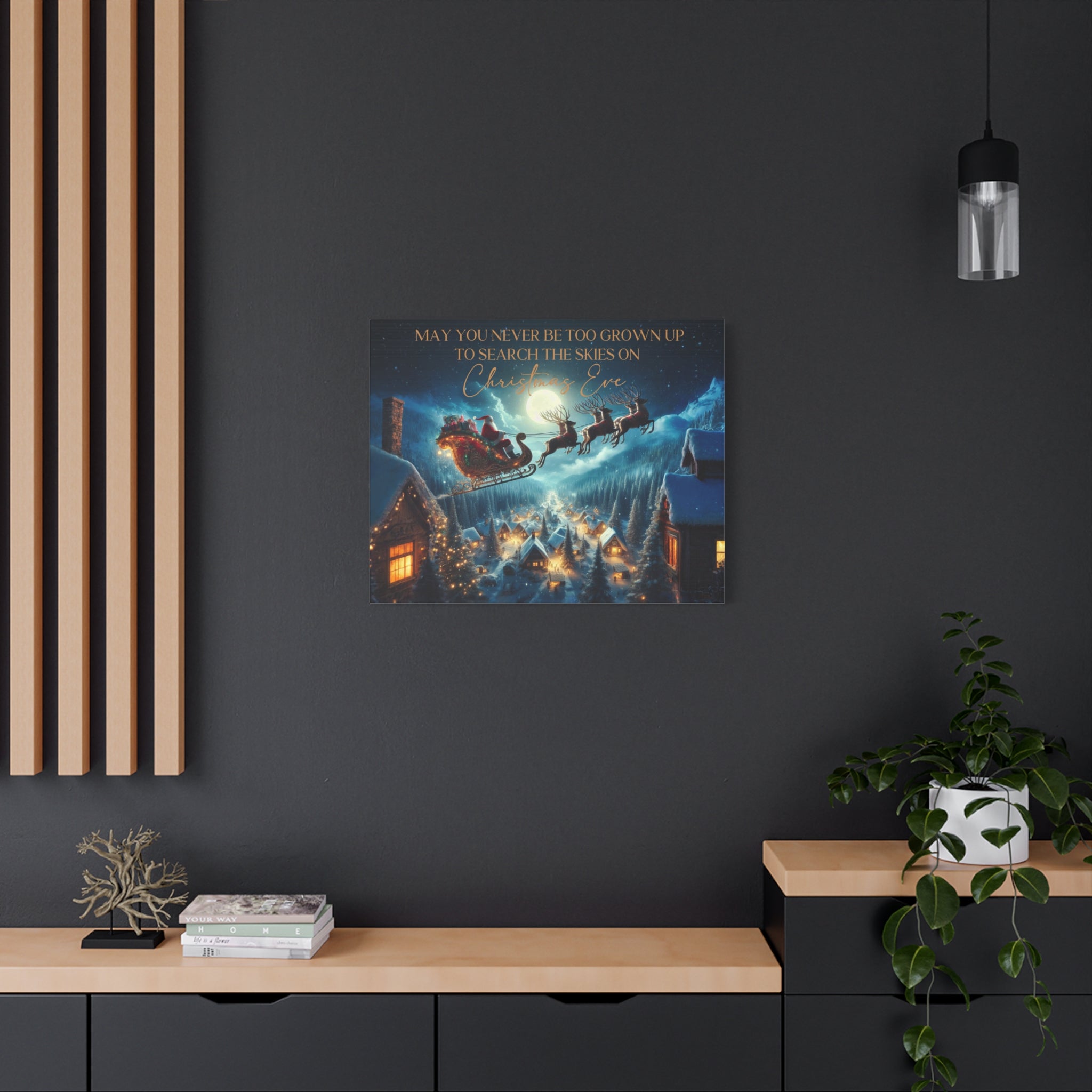 May You Never Be Too Grown Up To Search The Skies On Christmas Eve Canvas Wrap, Santa and Reindeer Christmas Sign, Ready To Hang Christmas Decor,