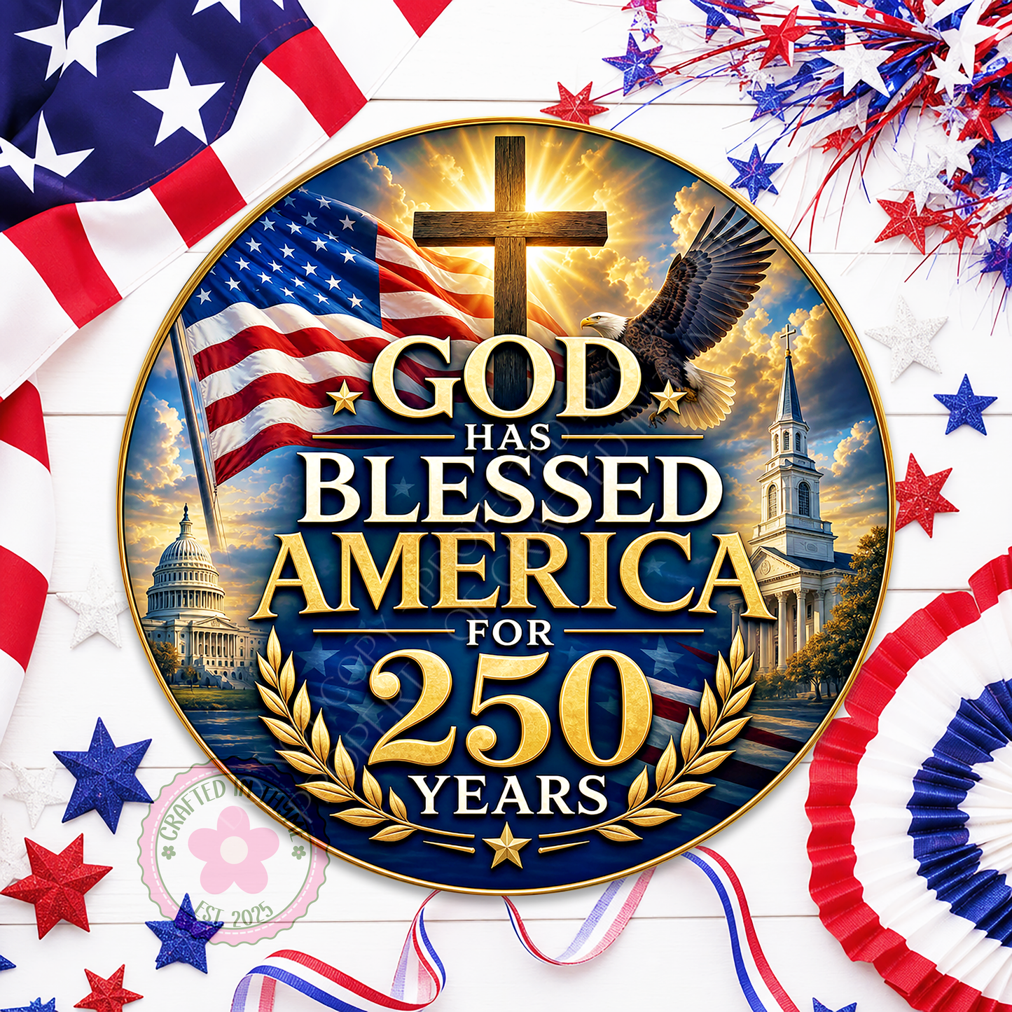 God Has Blessed America For 250 Years Wreath Sign, Round Metal Sign For Wreaths, Patriotic Eagle Cross Wreath Attachment Insert