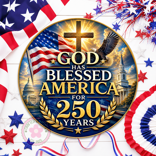 God Has Blessed America For 250 Years Wreath Sign, Round Metal Sign For Wreaths, Patriotic Eagle Cross Wreath Attachment Insert