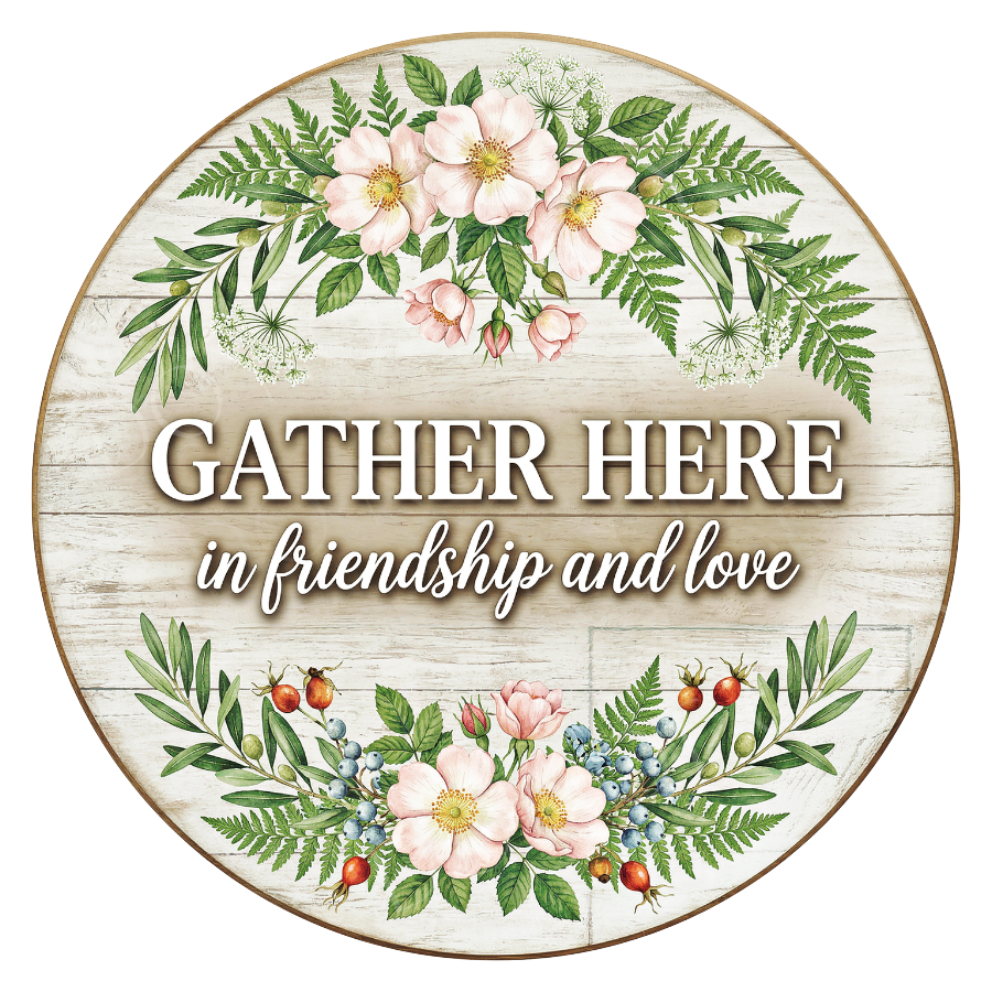Gather Here In Friendship & Love Wreath Sign, Round Metal Sign For Wreaths, Wreath Attachment, Everyday Wreath Sign