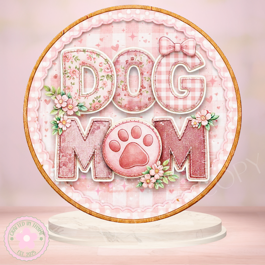 Pink Dog Mom Wreath Sign, Round Metal Sign For Wreaths, Wreath Attachment, Pet Dog Wreath Sign
