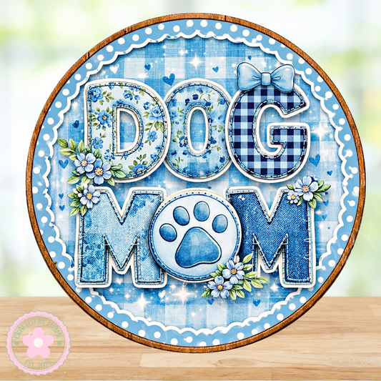 Blue Dog Mom Wreath Sign, Round Metal Sign For Wreaths, Wreath Attachment, Pet Dog Wreath Sign (Copy)