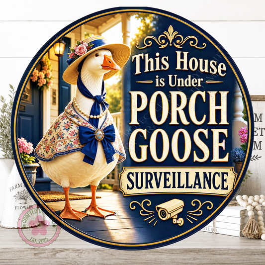 This House Is Under Porch Goose Surveillance Wreath Sign, Round Metal Sign For Wreaths: Porch Goose Decor