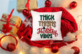 Thick Thighs and Holiday Vibes Pillow Cover