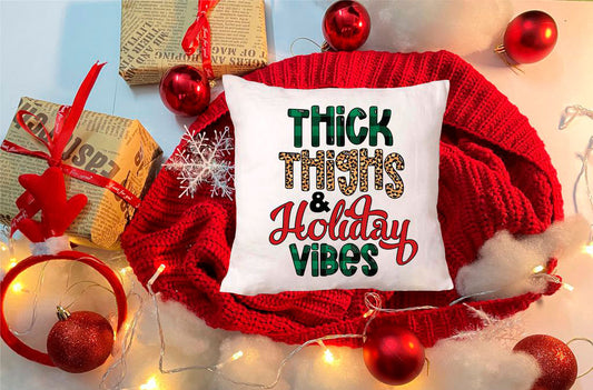 Thick Thighs and Holiday Vibes Pillow Cover