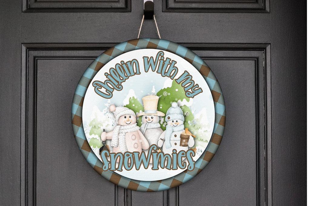 Chillin' With My Snowmies Wreath Sign
