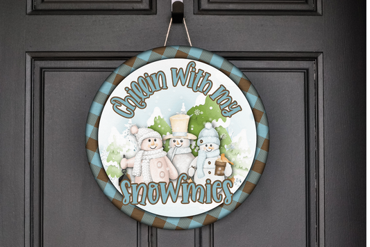 Chillin' With My Snowmies Wreath Sign