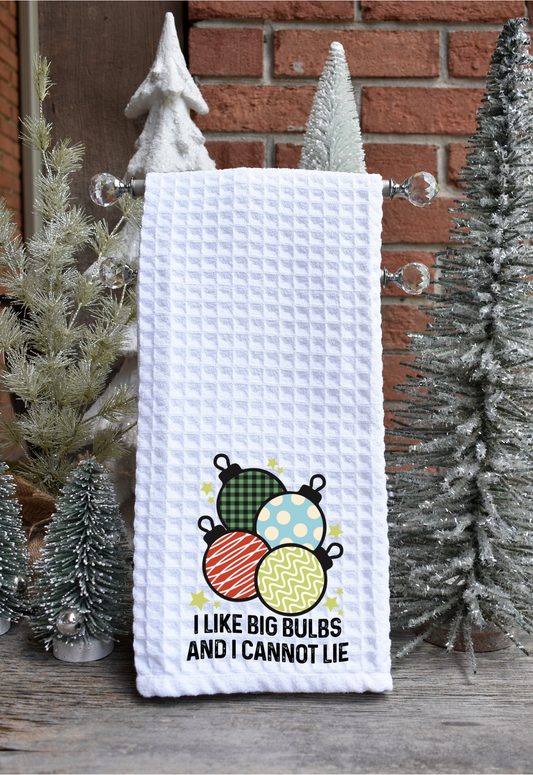 I Like Big Bulbs & I Cannot Lie Kitchen Towel