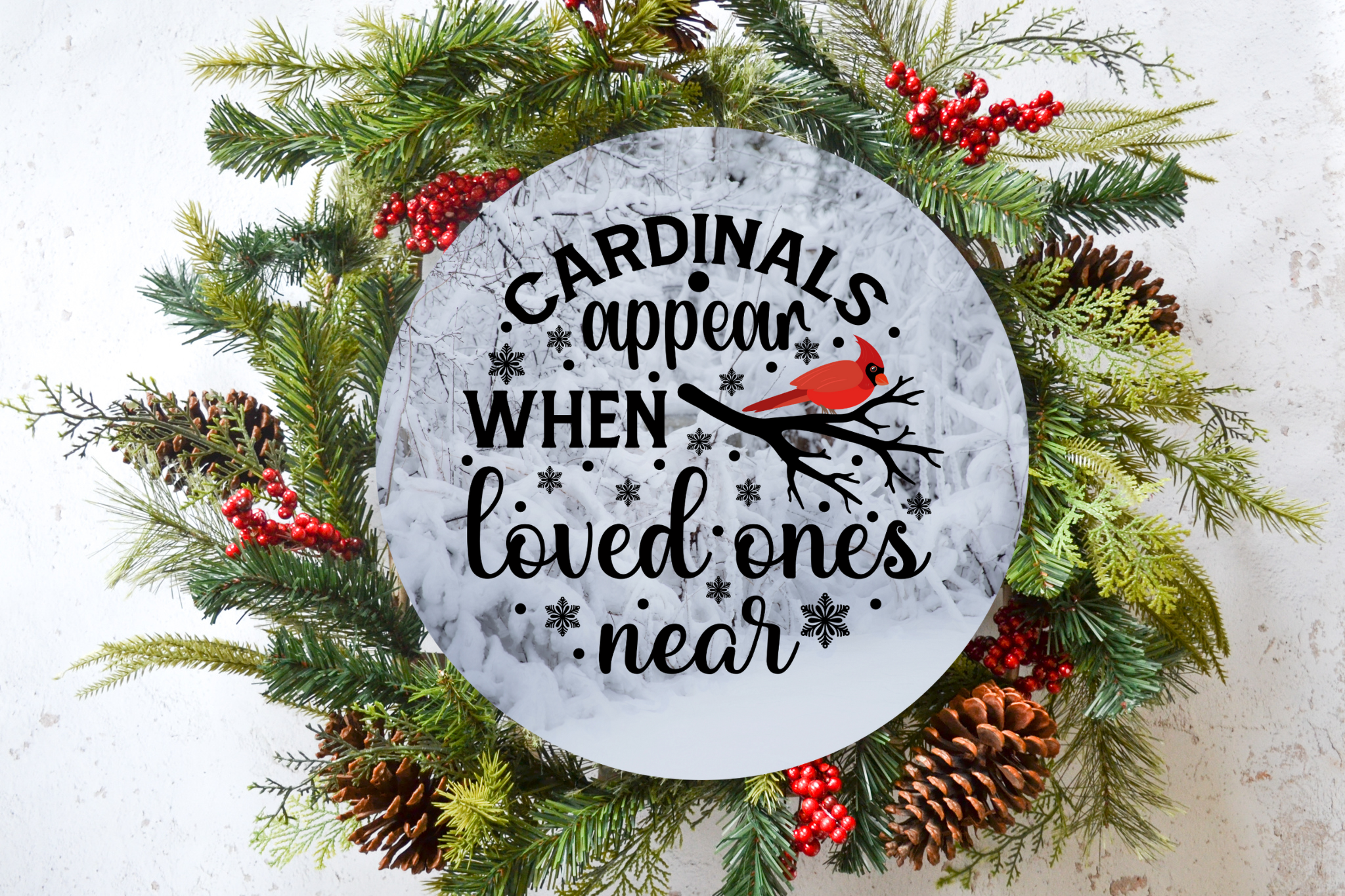 Cardinals Appear When Loved Ones Are Near Wreath Sign