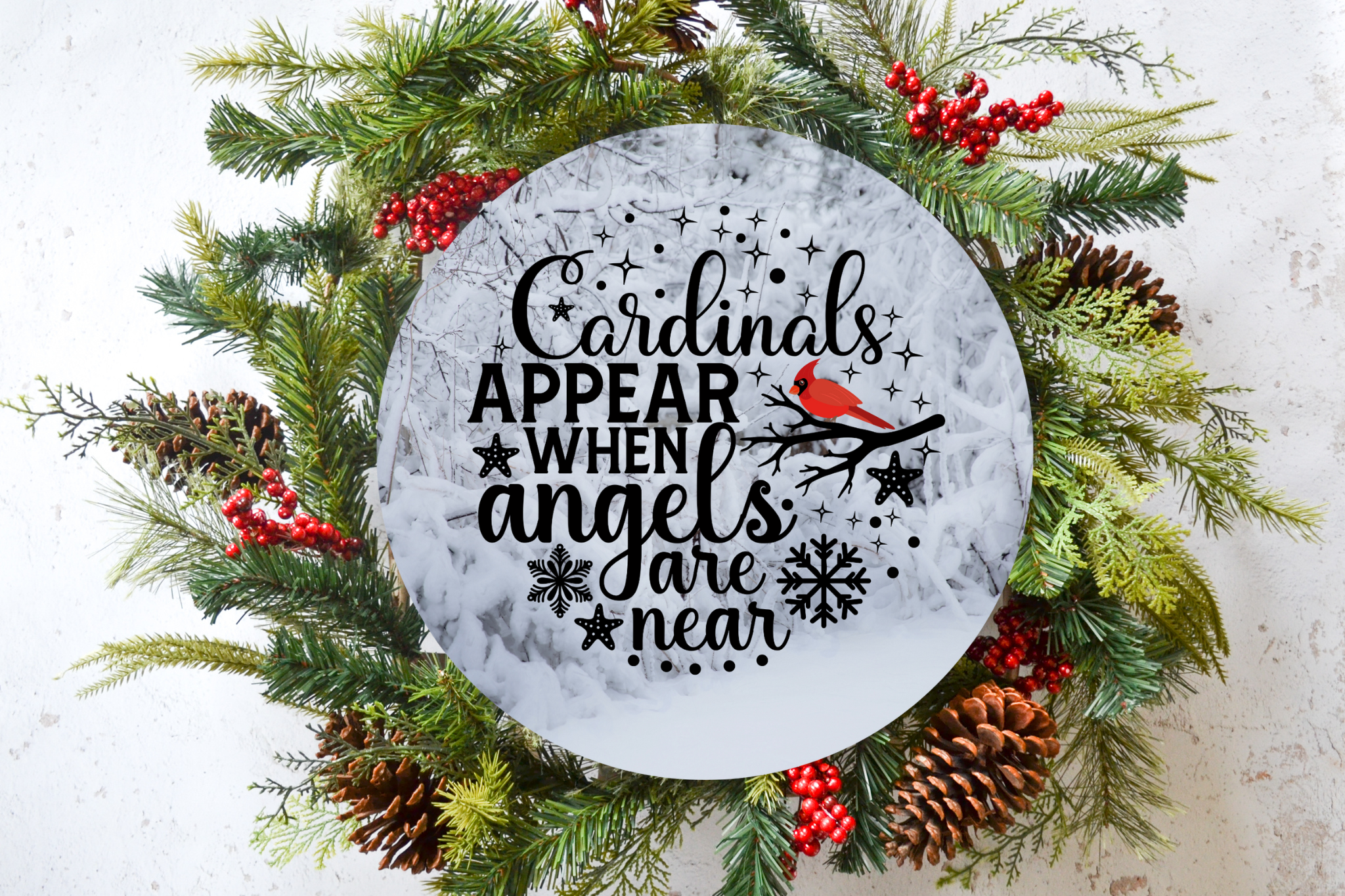 Cardinals Appear When Angels Are Near Wreath Sign