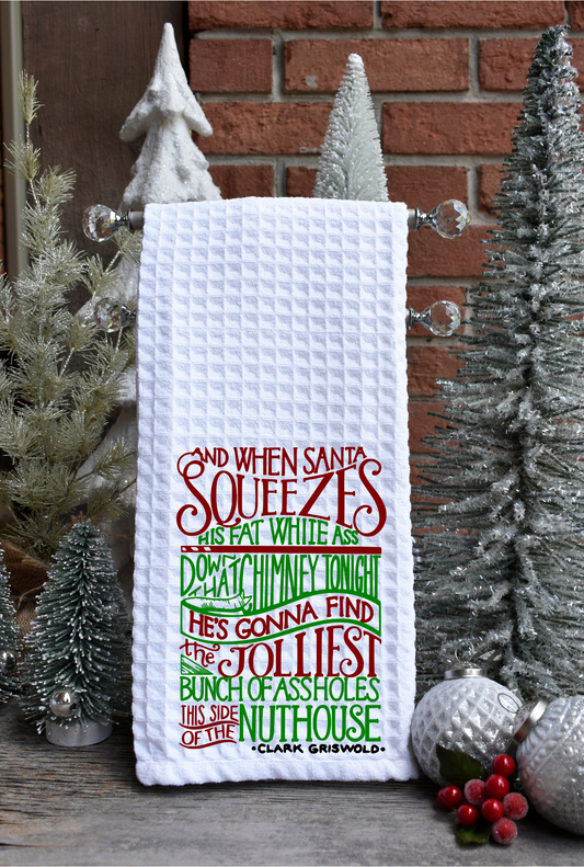 When Santa Squeezes His Fat White Ass/Jolliest Bunch, Christmas Vacation themed Kitchen Towel