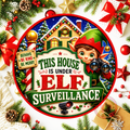 This House Is Under Elf Surveillance Wreath Sign, Round Metal Sign For Wreaths, Christmas Holidays Wreath Attachment Insert