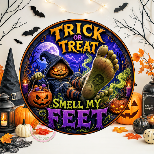 Trick or Treat Smell My Feet Wreath Sign, Round Metal Sign For Wreaths, Halloween Wreath Attachment