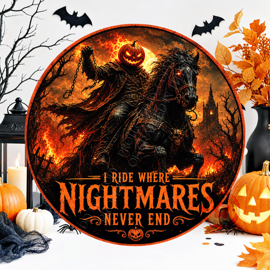 I Ride Where Nightmares Never End Wreath Sign, Round Metal Sign For Wreaths, Headless Horseman Wreath Attachment, Halloween Fall Wreath Sign