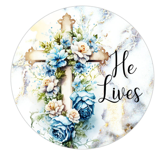 He Lives Cross Blue Flowers Wreath Sign, round wreath sign, Sign for wreath, door hanger, door decor-Christian Religious