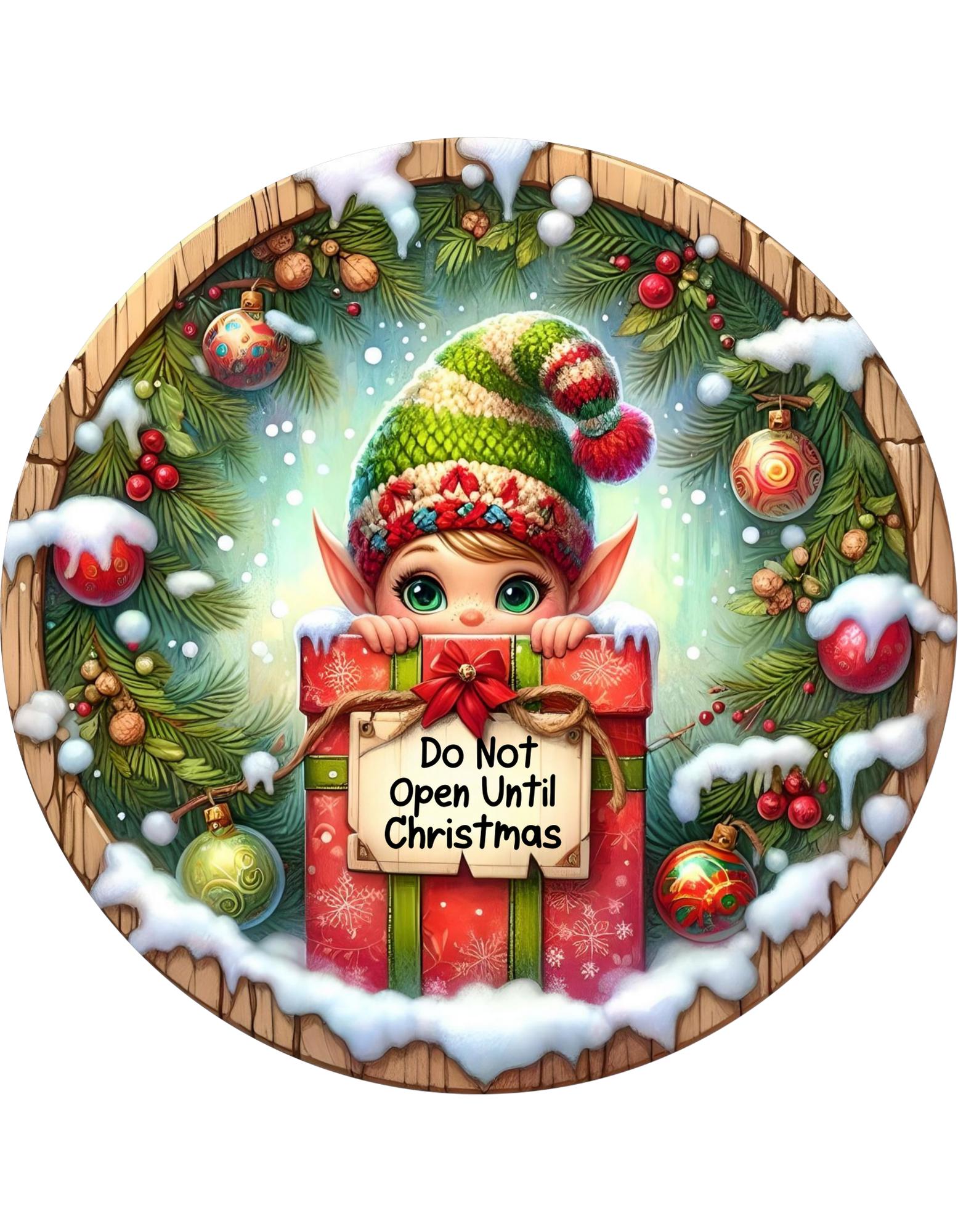 Elf Do Not Open Until Christmas Wreath Sign, round wreath sign, Sign for wreath, Christmas Holiday Winter Decor
